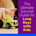 Survival Guide for long days with kids