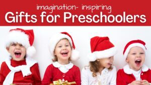 gifts for preschoolers' imaginations