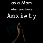 Practical Coping Strategies for Moms with Anxiety