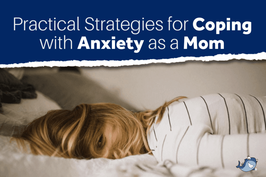 practical strategies for coping with anxiety for moms