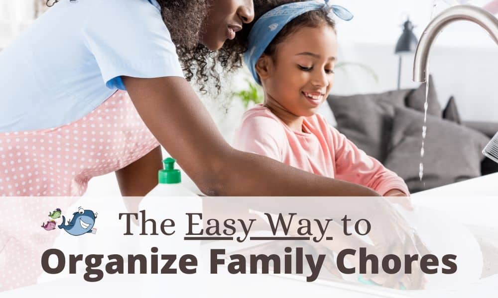 the easy way to organize your family chore list