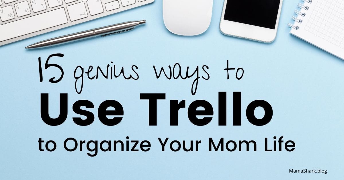 https://www.mamashark.blog/wp-content/uploads/2021/02/How-to-Use-Trello-to-Organize-Your-Life-as-a-Mom.jpg